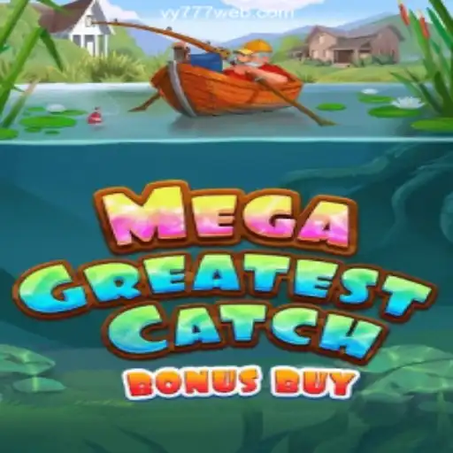 Dive Into the Thrills of MegaGreatestCatchBonusBuy